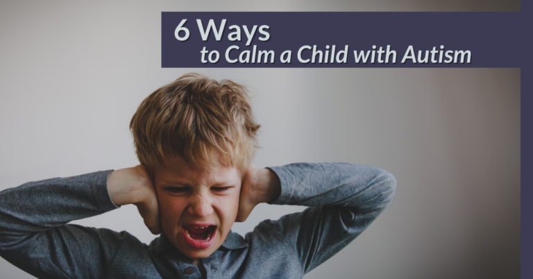 6 Ways To Calm A Child With Autism - Healing Haven