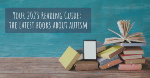 Find out about the latest books on autism to add to your reading list!